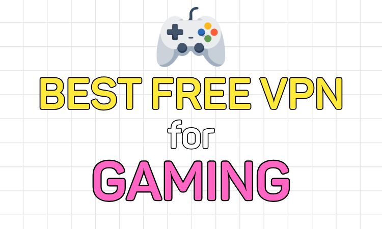 Best Free VPN for Gaming in 2026 (Tested for Speed & Ping) 1 Best Free VPN for Gaming