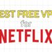 Best Free VPN for Netflix