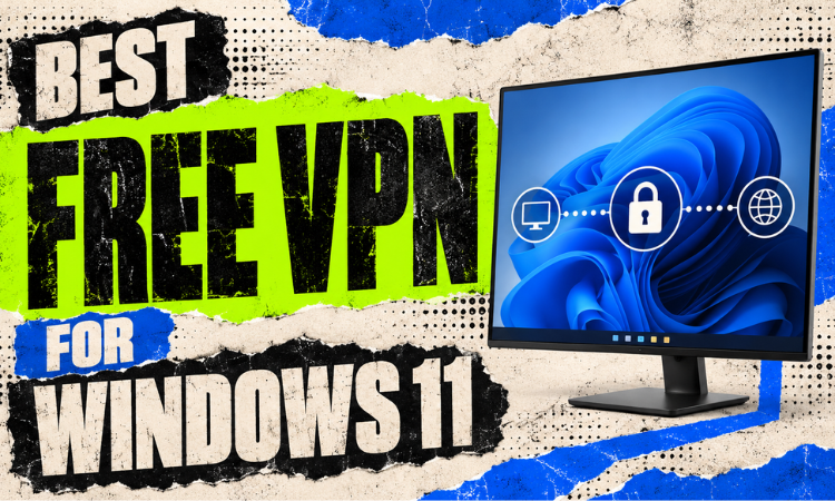 Best Free VPN for Windows 11 in 2026 (Tested & Ranked)