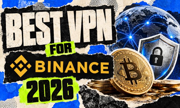 Best VPN for Binance in 2026: 10 VPNs I Tested for Safe Trading