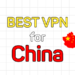 Best VPN for China