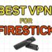 Best VPN for Firestick