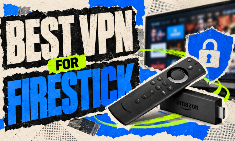 Best VPN for Firestick in 2026 4 Best VPN for Firestick in 2026
