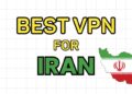 Best VPN for Iran