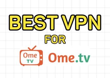 Best VPN for OmeTV in 2026: Bypass Bans & Stay Private
