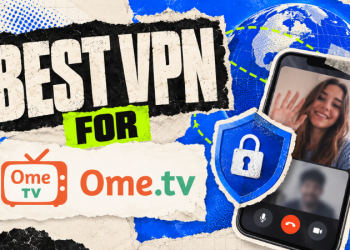 Best VPN for OmeTV in 2026 Bypass Bans & Stay Private