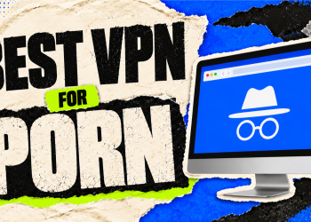 Best VPN for Porn in 2026 Unblock Adult Sites Safely & Privately