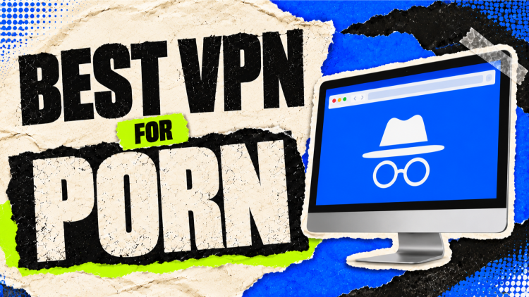 Best VPN for Porn in 2026 Unblock Adult Sites Safely & Privately