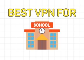 Best VPN for School