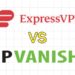 ExpressVPN vs IPVanish