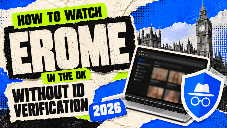 How to Watch Erome in the UK Without ID Verification (2026) 1 How to Watch Erome in the UK Without ID Verification (2026)