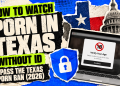 How to Watch Porn in Texas Without ID: Bypass the Texas Porn Ban (2026) 43 How to Watch Porn in Texas Without ID Bypass the Texas Porn Ban (2026)