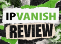 IPVanish Review