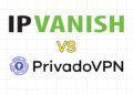 IPVanish vs PrivadoVPN