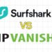 Surfshark vs IPVanish