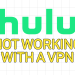 VPN Not Working on Hulu